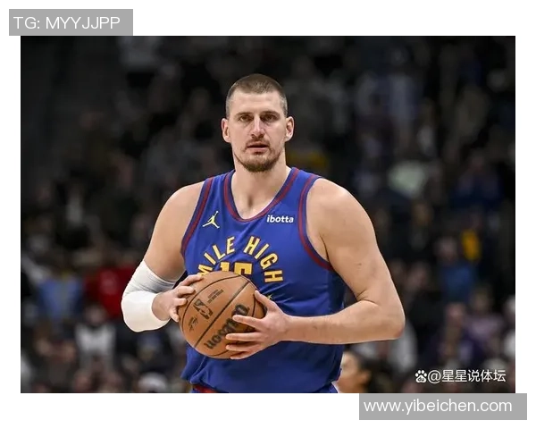 约基奇赞弗拉格表现成熟似老将透露其在重要比赛中的经验与表现